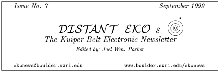 The Kuiper Belt Electronic Newsletter, Issue #7, September 1999