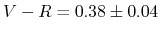 $V-R = 0.38
\pm 0.04$