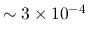 $\sim 3\times 10^{-4}$