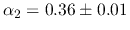 $\alpha_{2}=0.36 \pm 0.01$