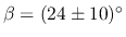 $\beta=(24\pm10)^\circ$