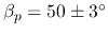 $\beta_p=50\pm3^{\circ}$