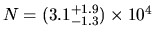 $N=(3.1^{+1.9}_{-1.3}) \times 10^{4}$