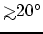 ${\hbox{\rlap{\hbox{\lower4pt\hbox{$\sim$}}}\hbox{$>$}}}
20^{\circ}$