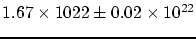 $1.67 \times 1022 \pm
0.02 \times 10^{22}$