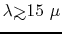 $\lambda {\hbox{\rlap{\hbox{\lower4pt\hbox{$\sim$}}}\hbox{$>$}}}15~\mu$