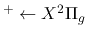 $^+ \leftarrow X^2\Pi_g$