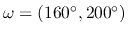 $\omega = (160^\circ, 200^\circ)$