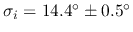 $\sigma_i=14.4^\circ \pm 0.5^\circ$