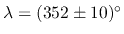 $\lambda=(352\pm10)^\circ$