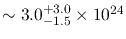 $\sim 3.0 ^{+3.0}_{-1.5} \times 10^{24}$